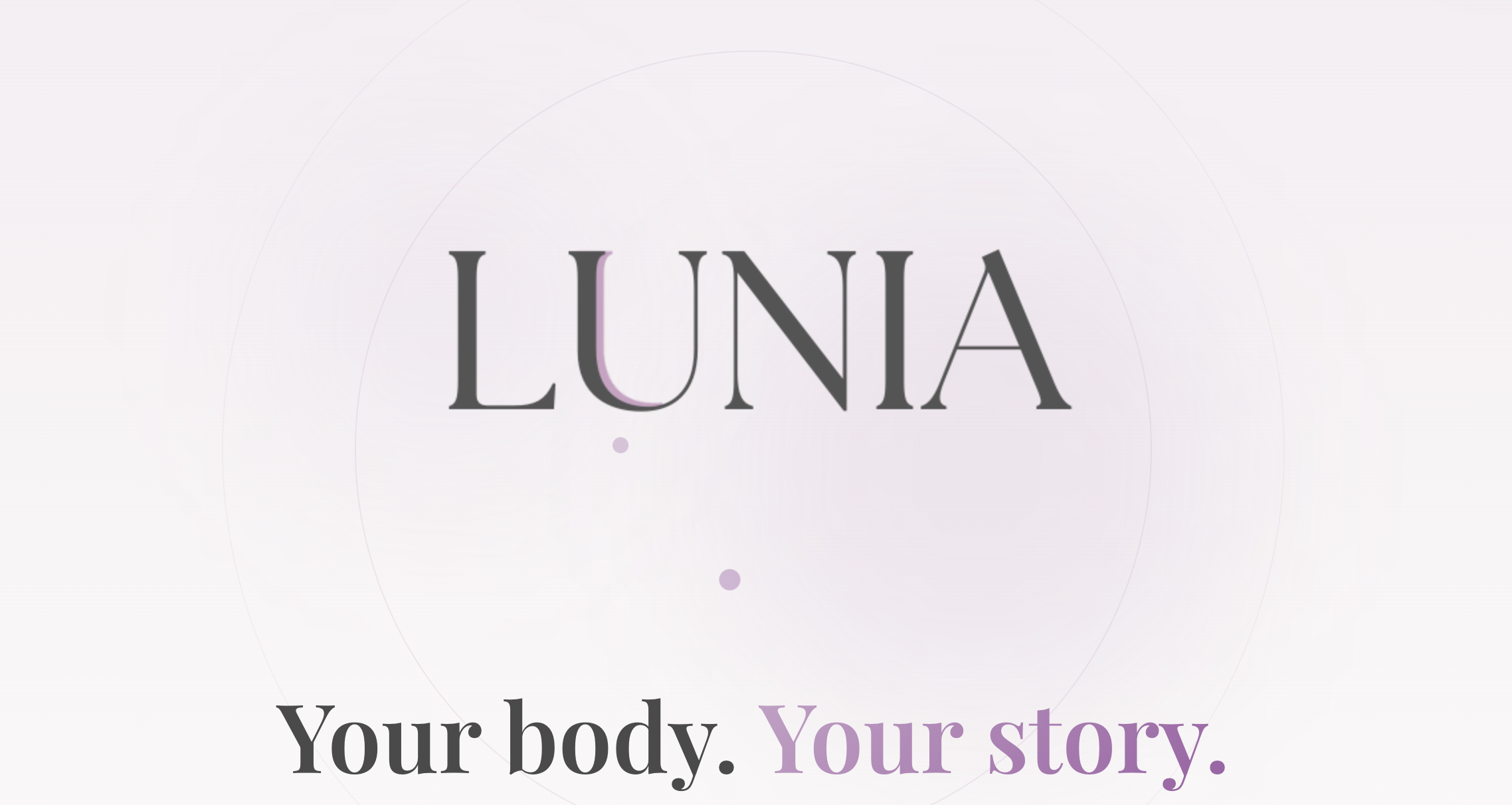 Luneia LUNIA | Your body. Your story.